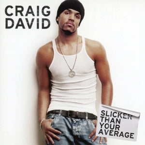 Slicker Than Your Average on Craig David artistin vinyyli LP-levy.