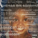 American Dream on 21 Savage artistin vinyyli LP-levy.