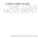 The Love Movement on A Tribe Called Quest bändin vinyyli LP-levy.