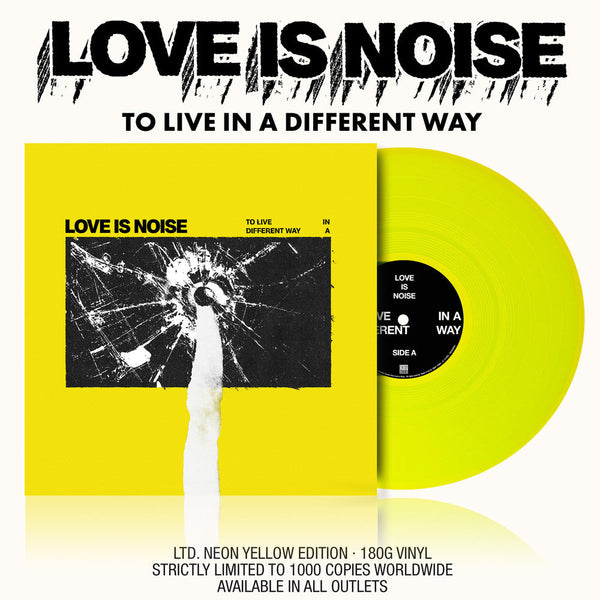 To Live In A Different Way on Love Is Noise bändin vinyyli LP-levy.