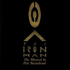 The Iron Man: The Musical By Pete Townshend on Pete Townshend artistin vinyyli LP-levy.