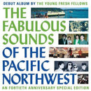 The Fabulous Sounds Of The Pacific Northwest on Young Fresh Fellows bändin vinyyli LP-levy.