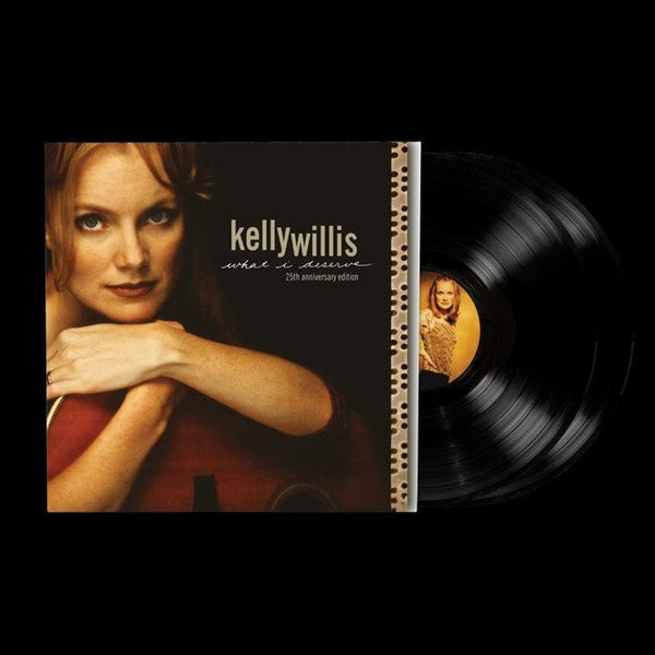 What I Deserve: 25th Anniversary Edition on Kelly Willis artistin vinyyli LP-levy.