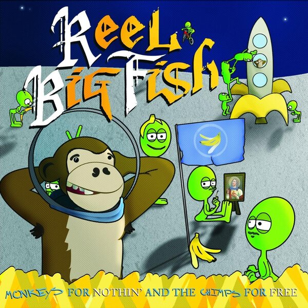 Monkeys For Nothin And The Chimps For Free on Reel Big Fish bändin vinyyli LP-levy.