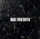 Make Them Suffer on Make Them Suffer bändin vinyyli LP-levy.