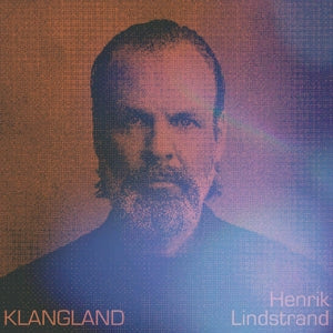 Klangland on Henrik Lindstrand artistin vinyyli LP-levy.