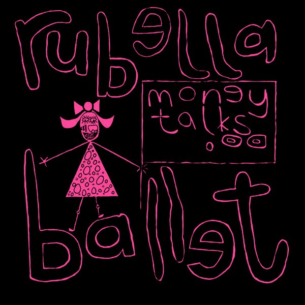 Money Talks on Rubella Ballet bändin vinyyli 12".