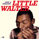 Just a Feeling on Little Walter artistin vinyyli LP-levy.