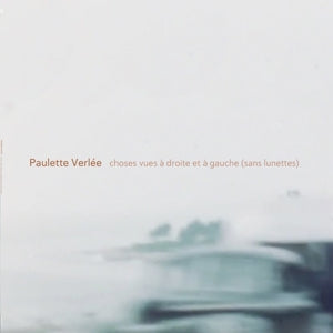 Choses Vues A Droite Et A Gauce (Sans Lunettes) on Paulette Verlee artistin vinyyli LP-levy.