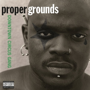 Downtown Circus Gang on Proper Grounds artistin vinyyli LP-levy.