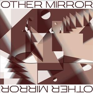 Other Mirroron on Other Mirror bändin vinyyli LP-levy.
