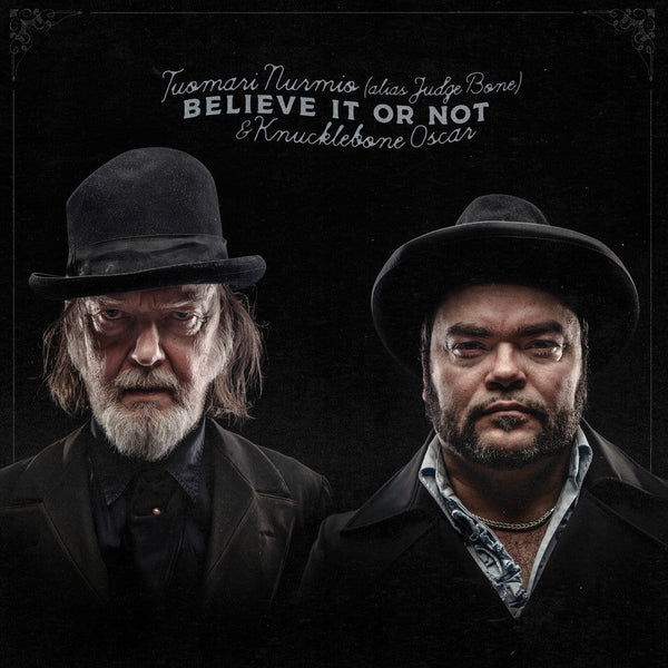 Believe It Or Not on Tuomari Nurmio (Alias Judge Bone) & Knucklebone Oscar artistien vinyyli LP-levy.