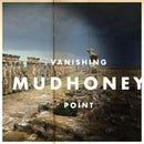 Mudhoney - Vanishing Point LP