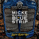 Micke Bjorklof & Blue Strip - Ain't Bad Yet LP