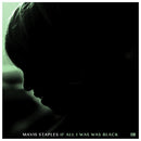 Mavis Staples - If All I Was Was Black LP