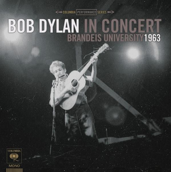 Bob Dylan In Concert-Brandeis University 1963 on Bob Dylan artistin vinyyli LP.